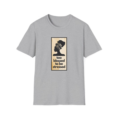 Too Blessed Unisex T-Shirt