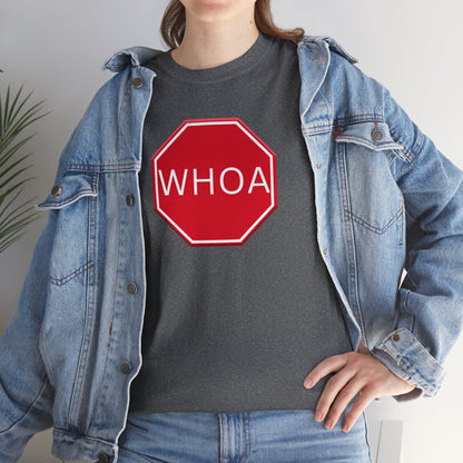 Whoa Graphic Red Octagon Sign Unisex Tee
