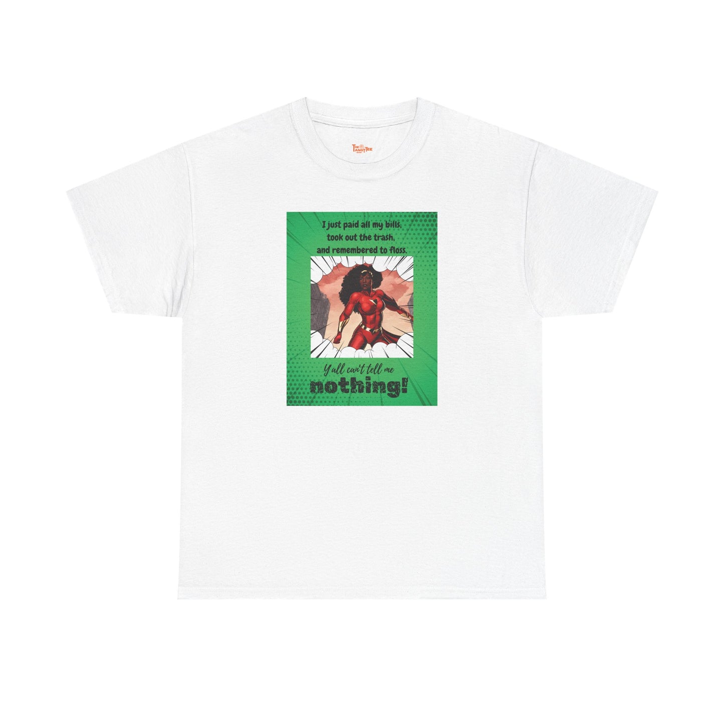 Y'all Can't Tell Me Nothing Superheroine T-Shirt