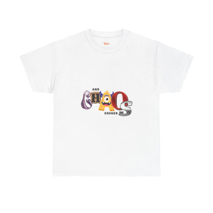 And Chaos Ensued Typography Tee Shirt
