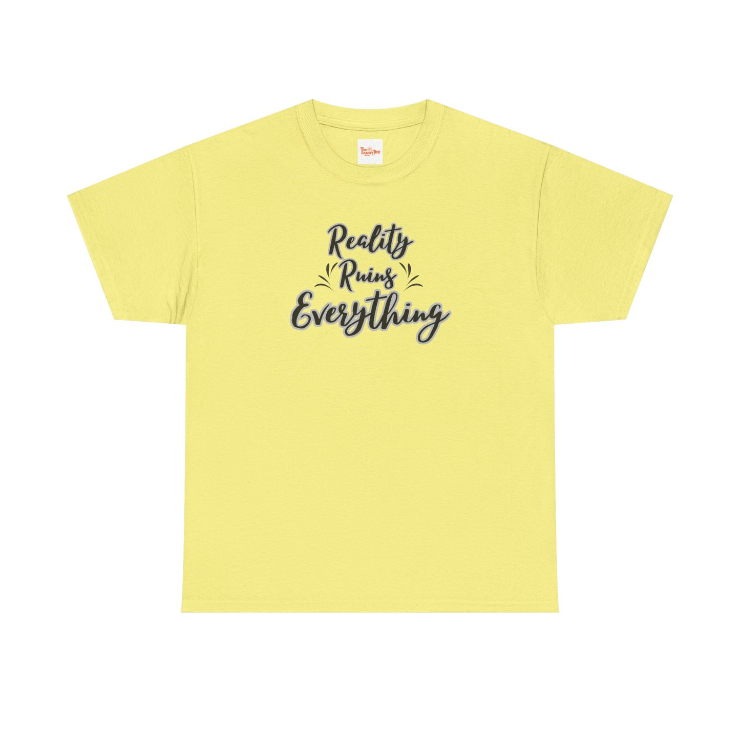 Reality Ruins Everything Tee