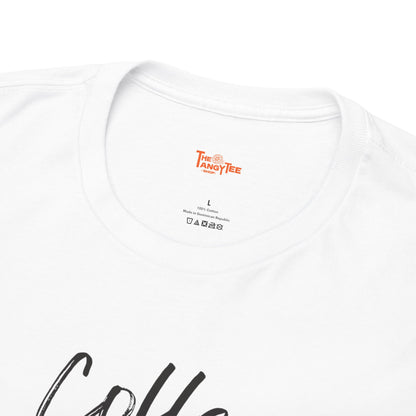 Coffee Always a Good Idea Tee