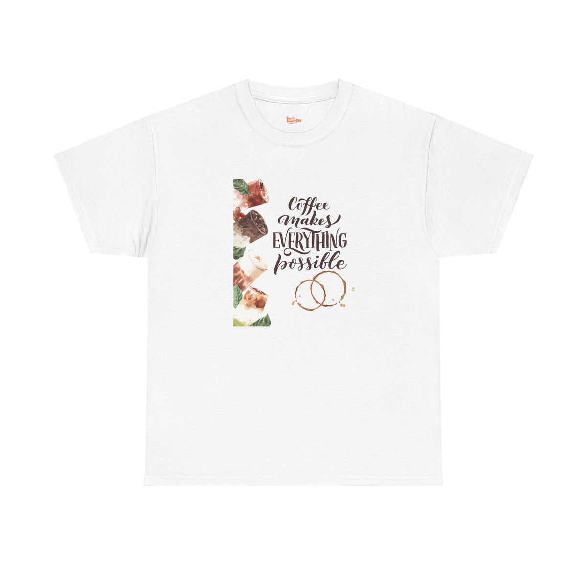 Coffee Makes Everything Possible T-Shirt — Coffee Cup Graphic Tee