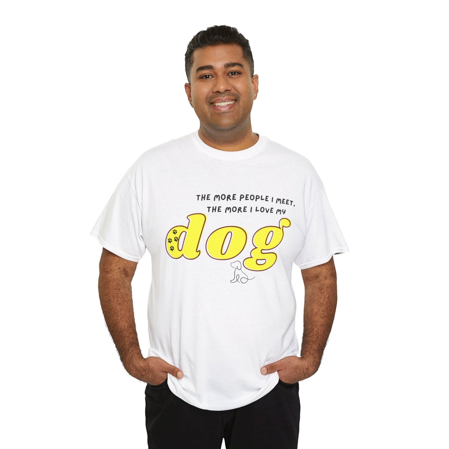 'The More People I Meet, The More I Love My Dog' Dog Lover T-Shirt