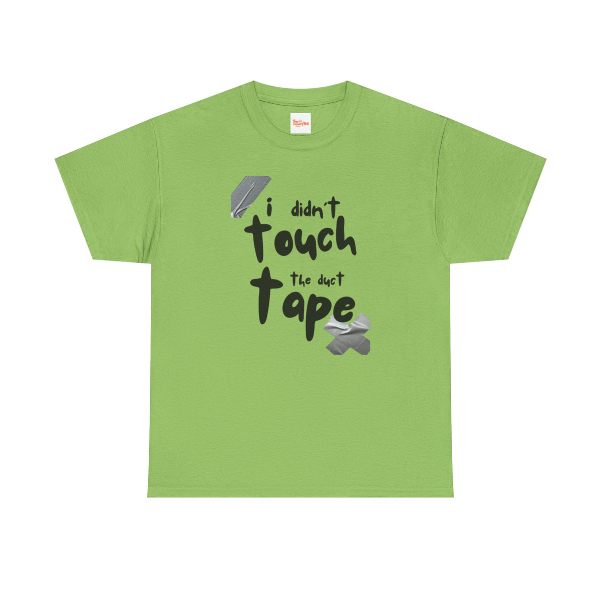 I Didn't Touch the Duct Tape Unisex Tee