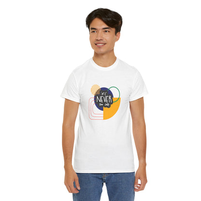 Graphic Tee - It's Never Too Late Retro Design