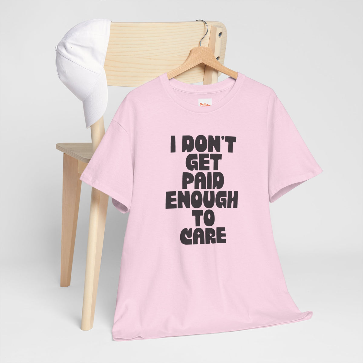 Graphic Tee — "I Don't Get Paid Enough to Care" Statement T-Shirt