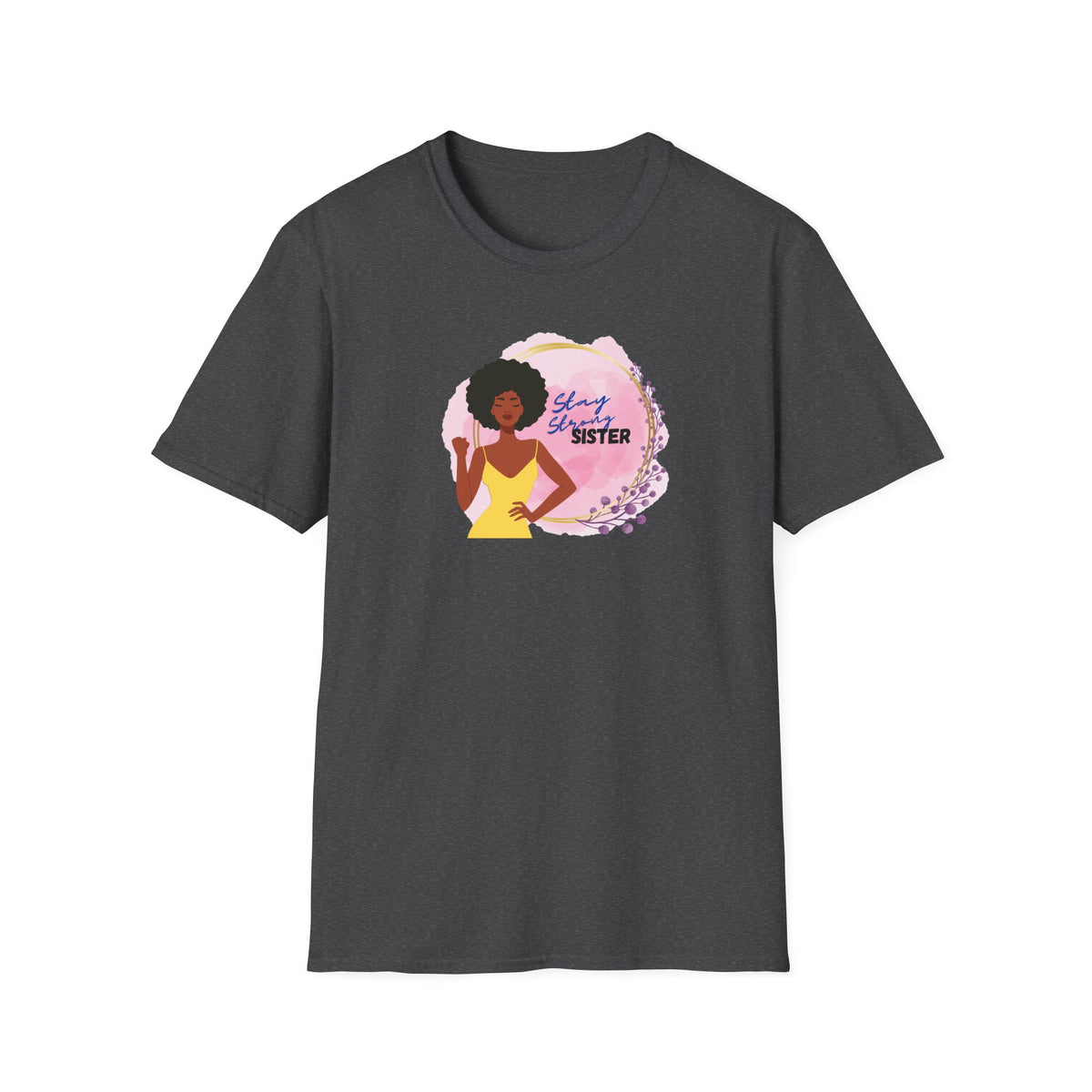 Stay Strong, Sister T-Shirt — Black Woman Fist Graphic