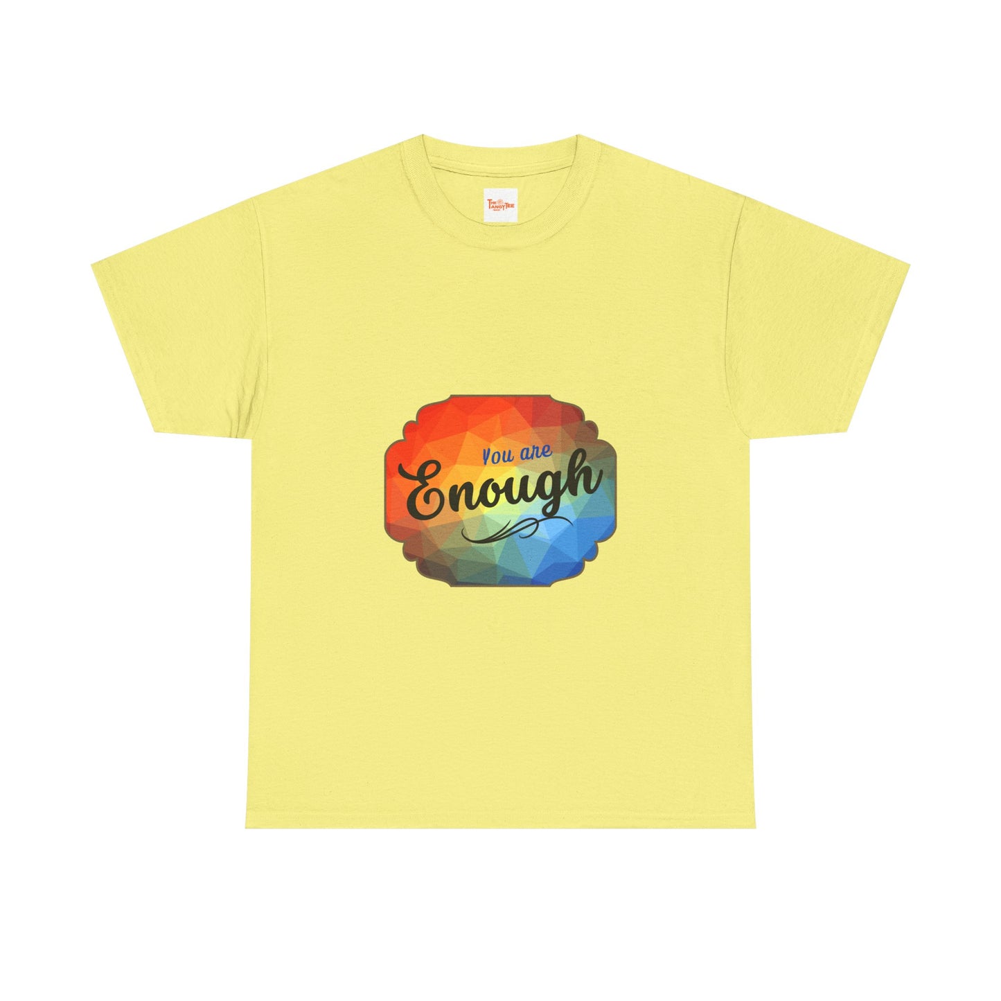 You are Enough T-Shirt