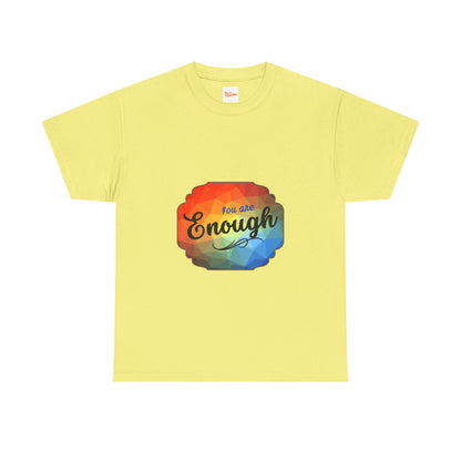 You are Enough T-Shirt