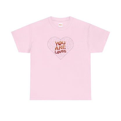 You Are Loved Heart T-Shirt — Inspirational Graphic Tee