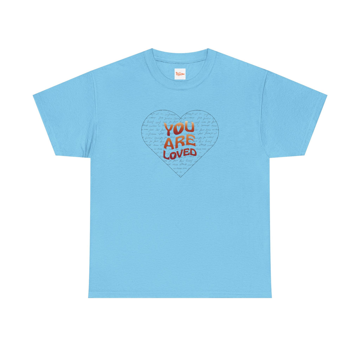 You Are Loved Heart T-Shirt — Inspirational Graphic Tee