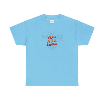 You Are Loved Heart T-Shirt — Inspirational Graphic Tee