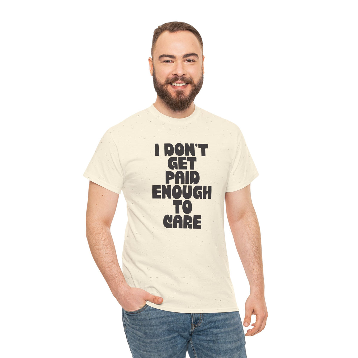Graphic Tee — "I Don't Get Paid Enough to Care" Statement T-Shirt