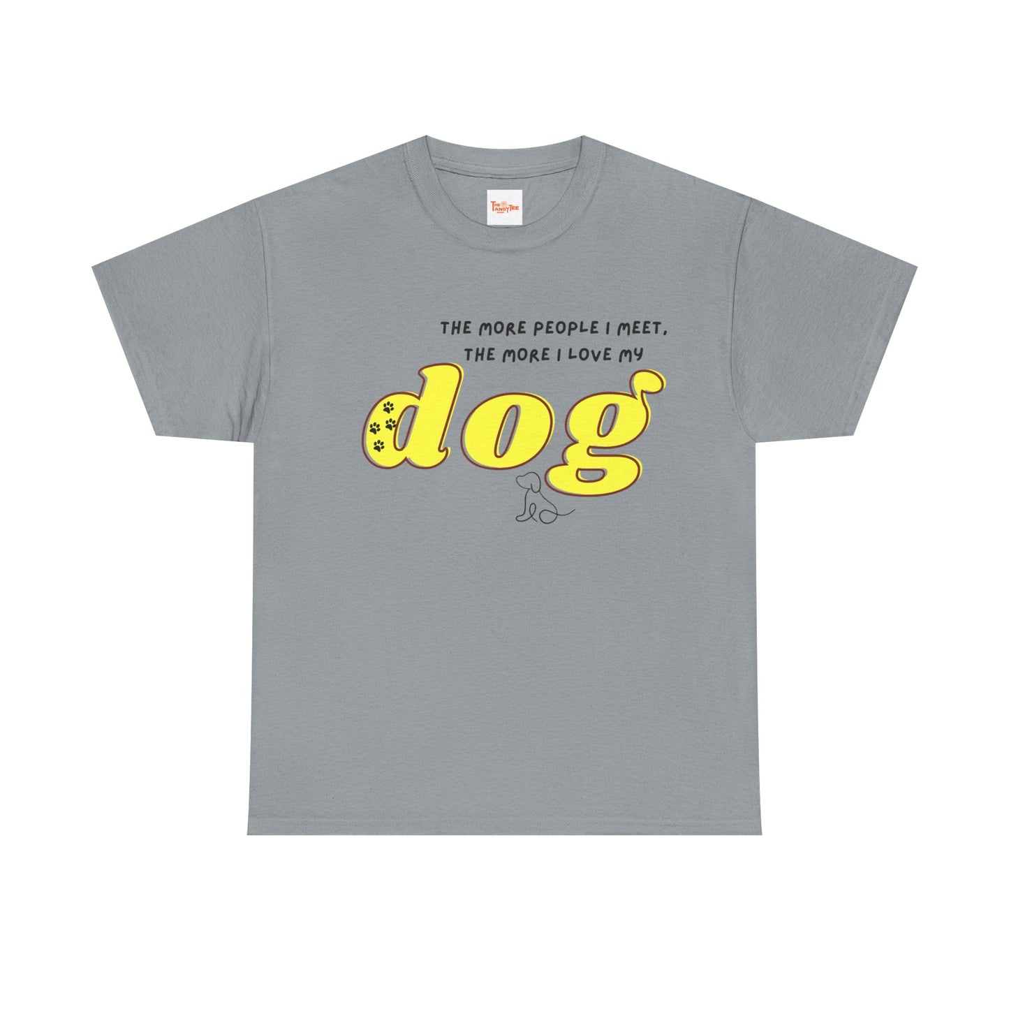 'The More People I Meet, The More I Love My Dog' Dog Lover T-Shirt