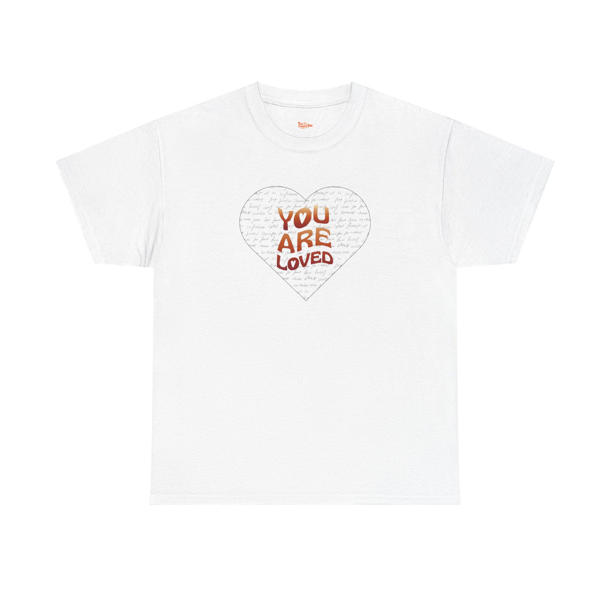 You Are Loved Heart T-Shirt — Inspirational Graphic Tee