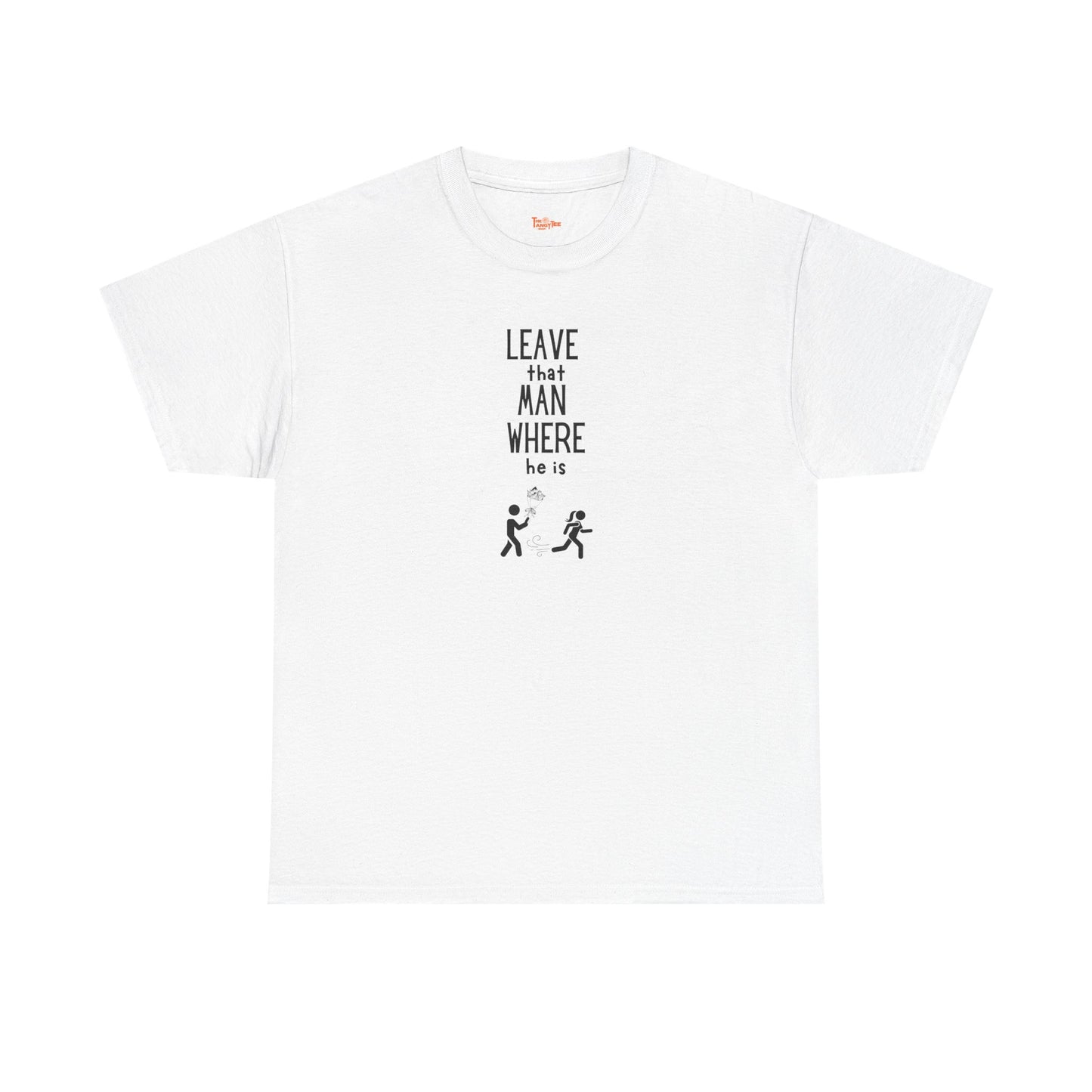 Graphic Leave That Man Unisex Tee