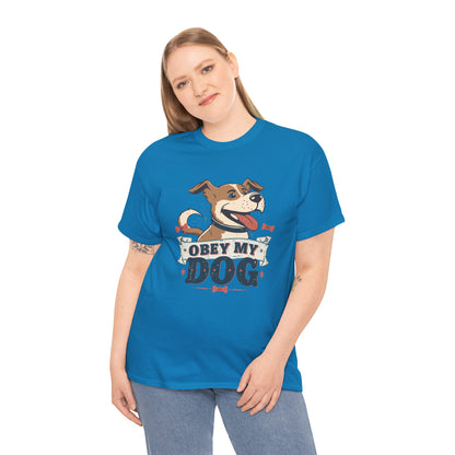 Obey My Dog T-Shirt — Happy Dog Graphic Tee