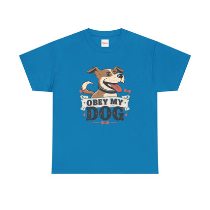 Obey My Dog T-Shirt — Happy Dog Graphic Tee