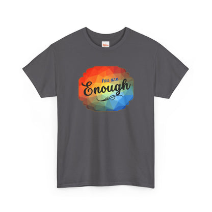 You are Enough T-Shirt