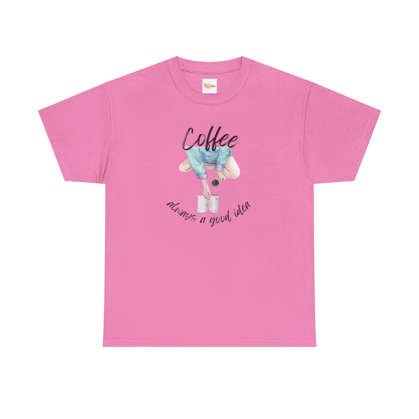 Coffee Always a Good Idea Tee
