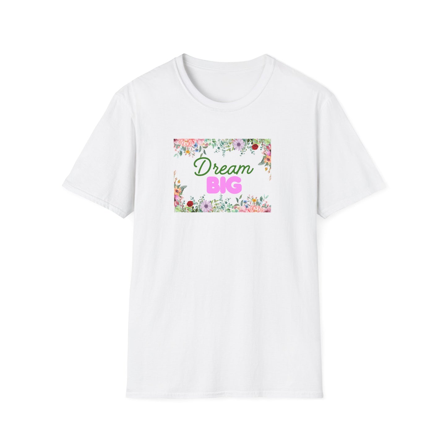 Dream Big Floral Frame T-Shirt — Inspirational Flower Graphic Tee