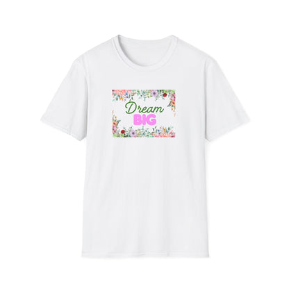 Dream Big Floral Frame T-Shirt — Inspirational Flower Graphic Tee