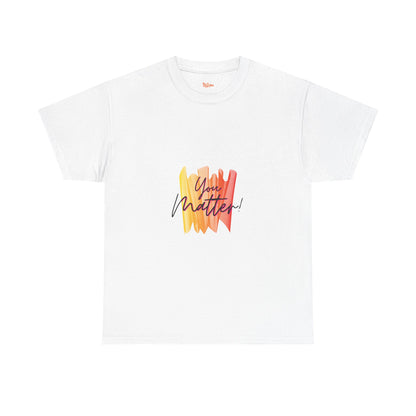 You Matter Unisex Tee