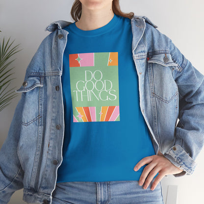 Good Things Unisex Tee, Graphic T-Shirt