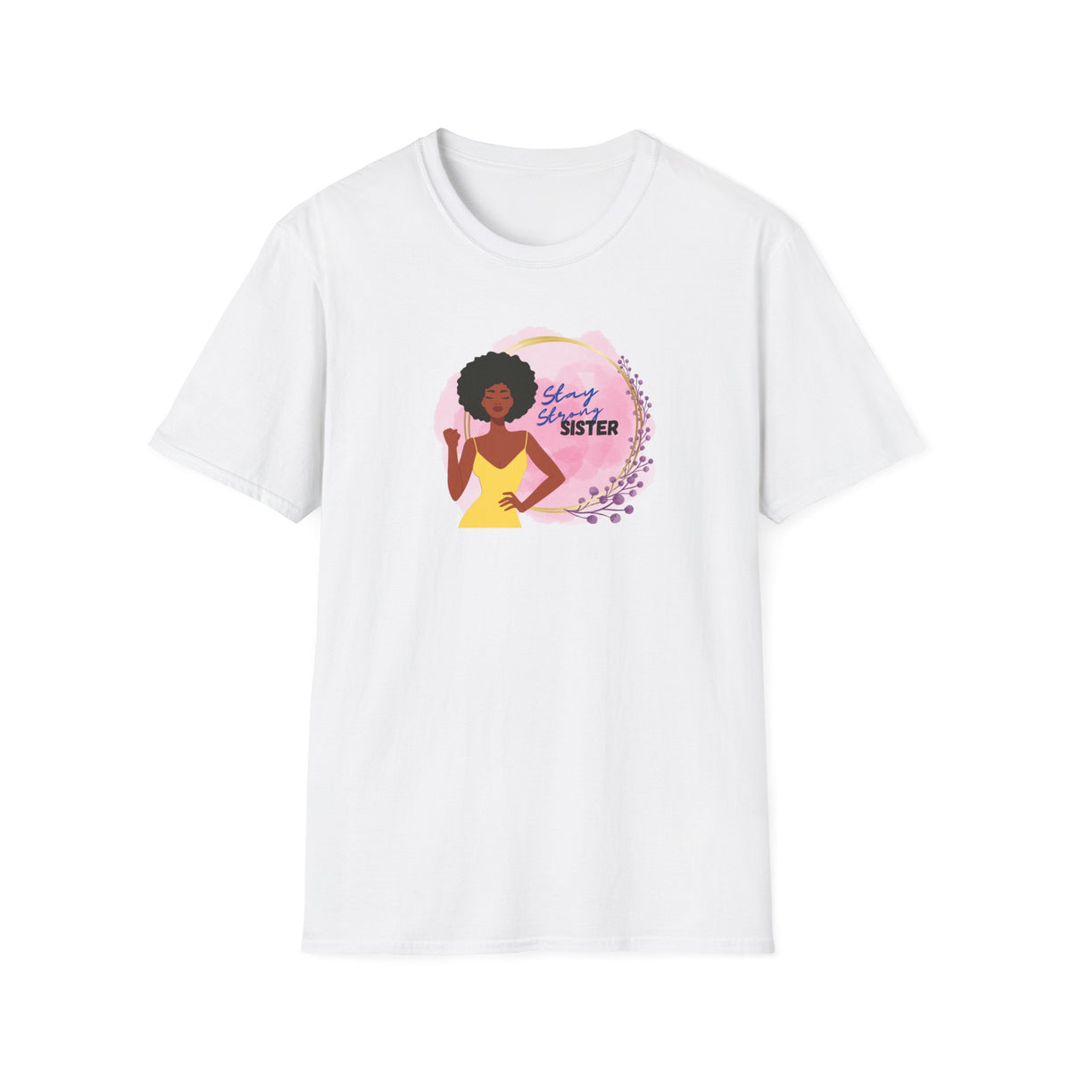 Stay Strong, Sister T-Shirt — Black Woman Fist Graphic