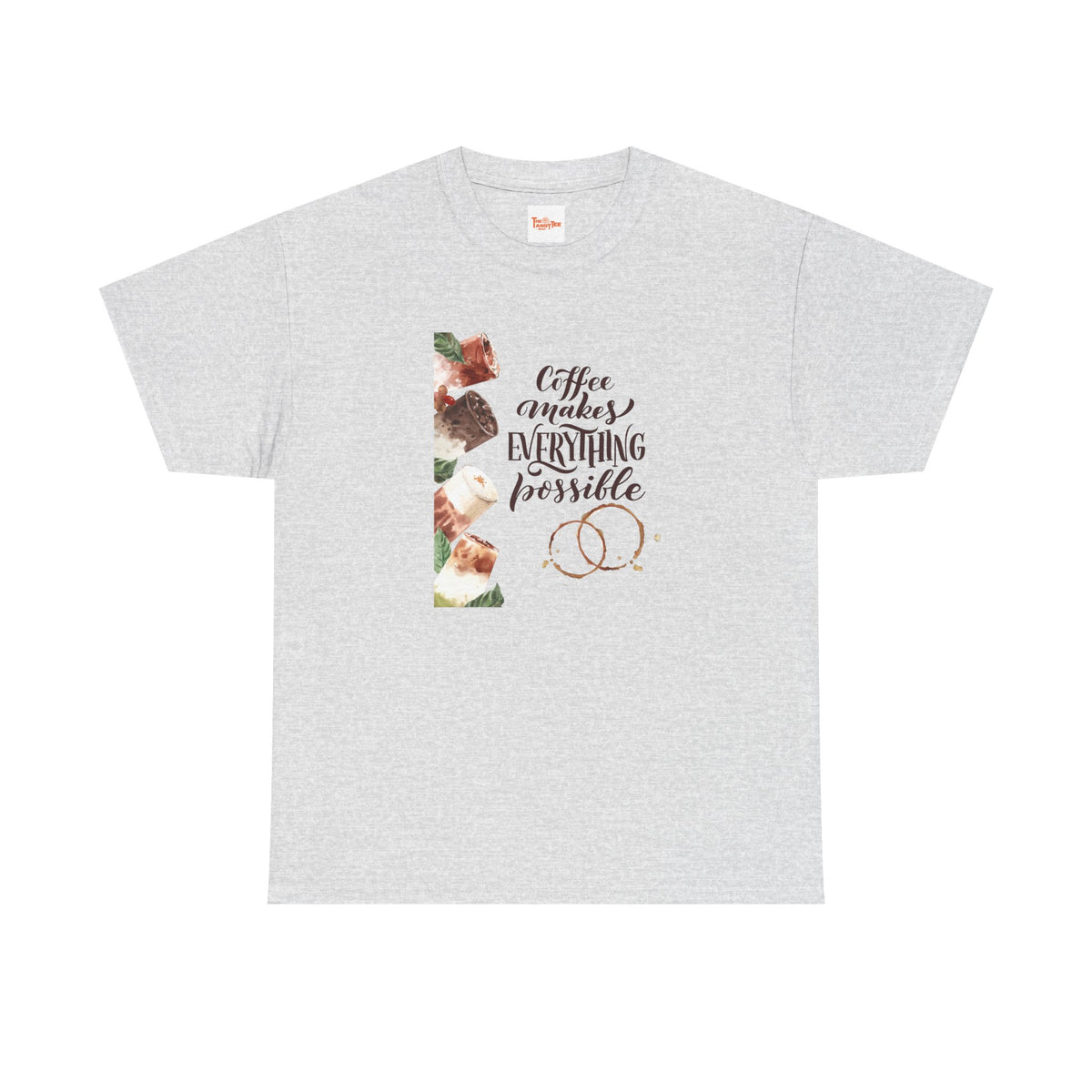 Coffee Makes Everything Possible T-Shirt — Coffee Cup Graphic Tee