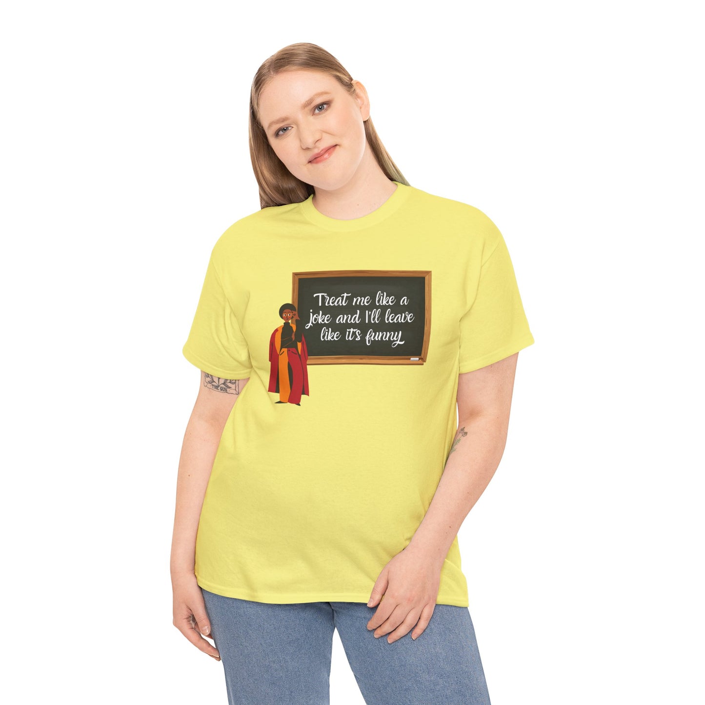 Treat Me Like a Joke - Graphic Tee