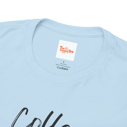 Coffee Always a Good Idea Tee