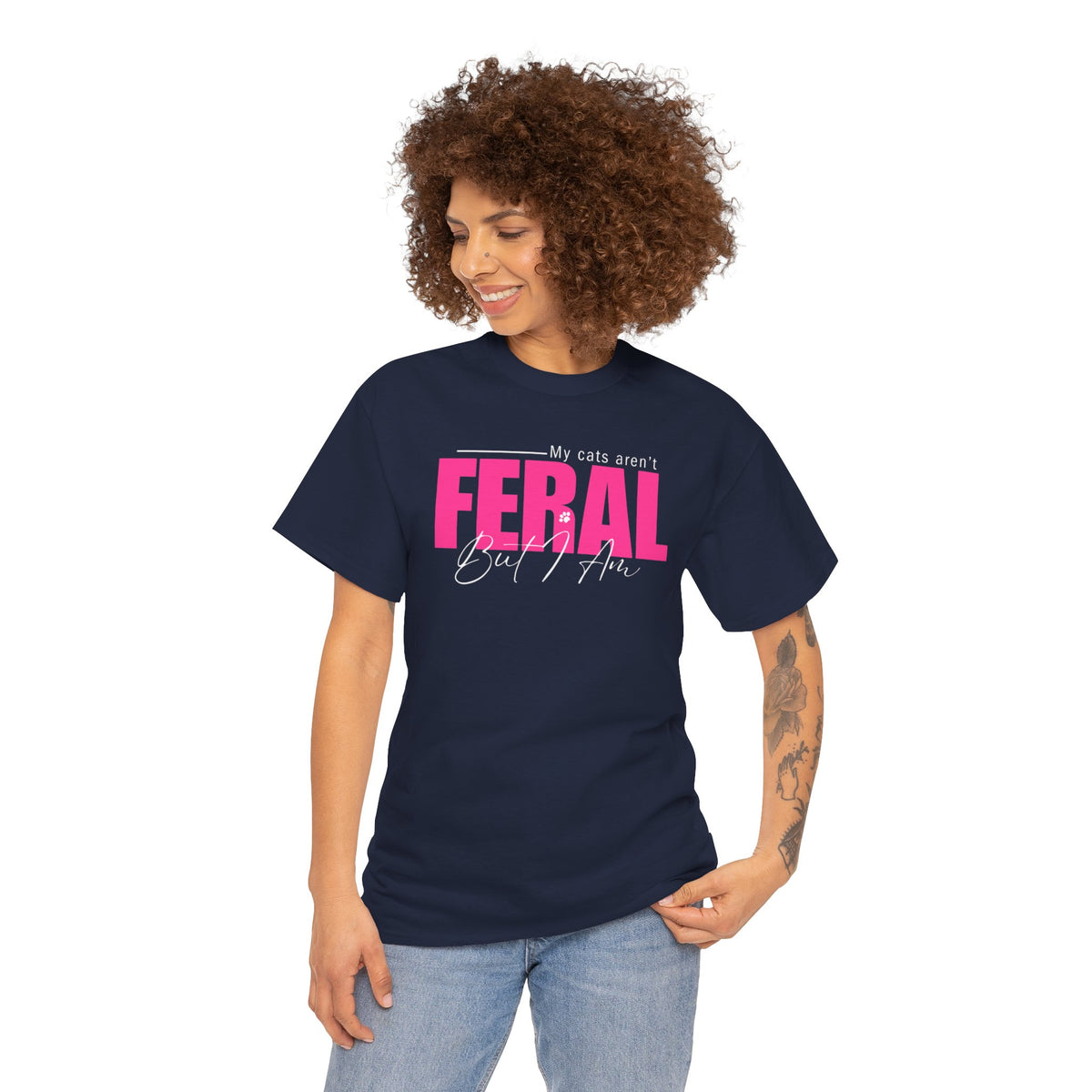 Cat Lover T-Shirt - My Cats Aren't Feral But I Am