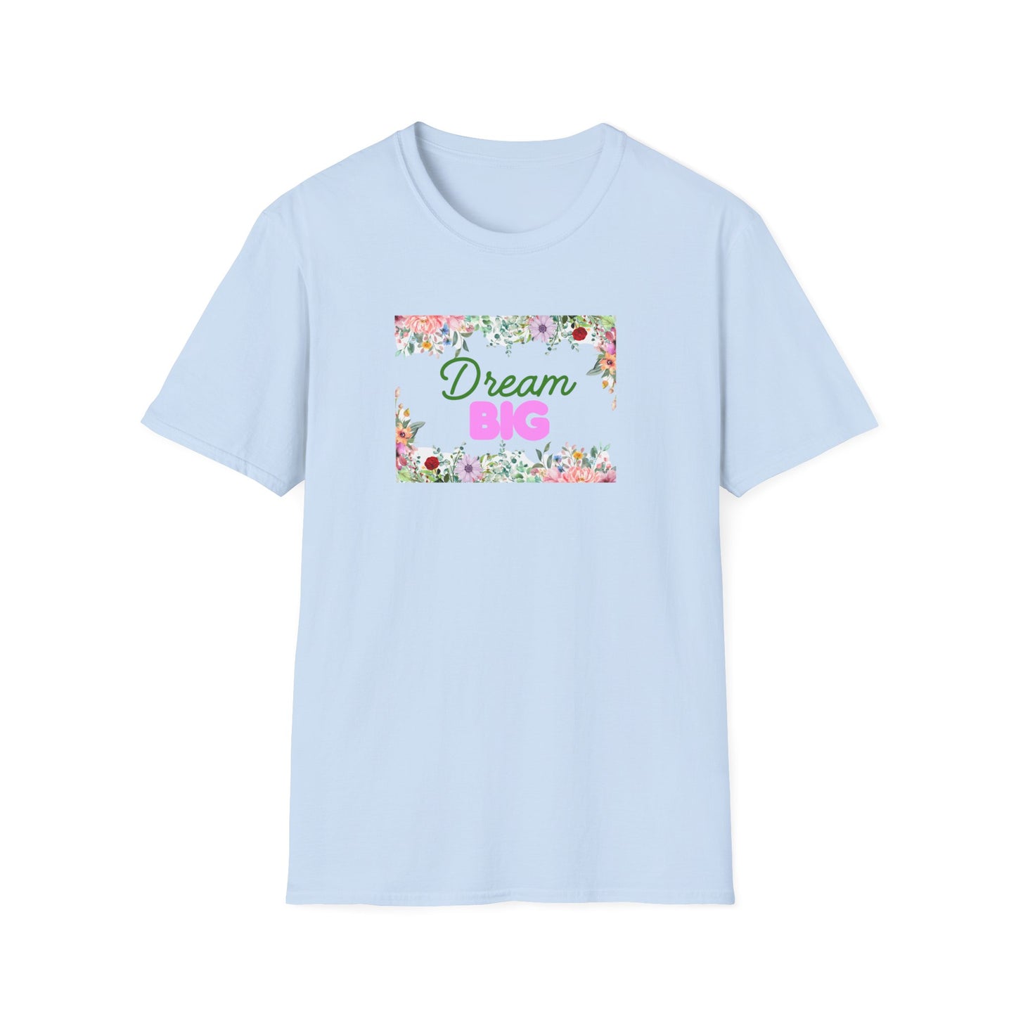 Dream Big Floral Frame T-Shirt — Inspirational Flower Graphic Tee