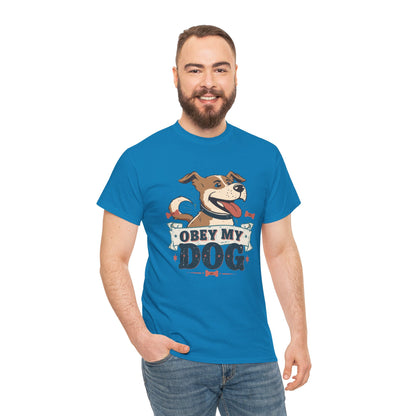 Obey My Dog T-Shirt — Happy Dog Graphic Tee