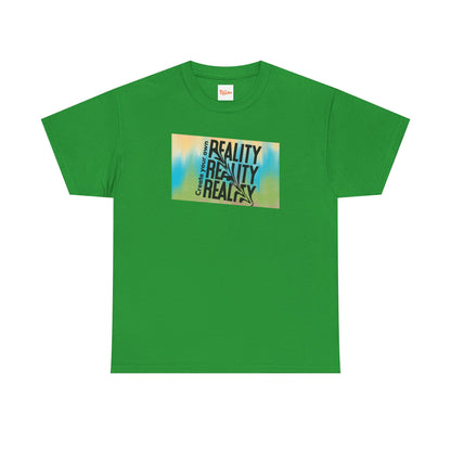 Create Your Own Reality Tee