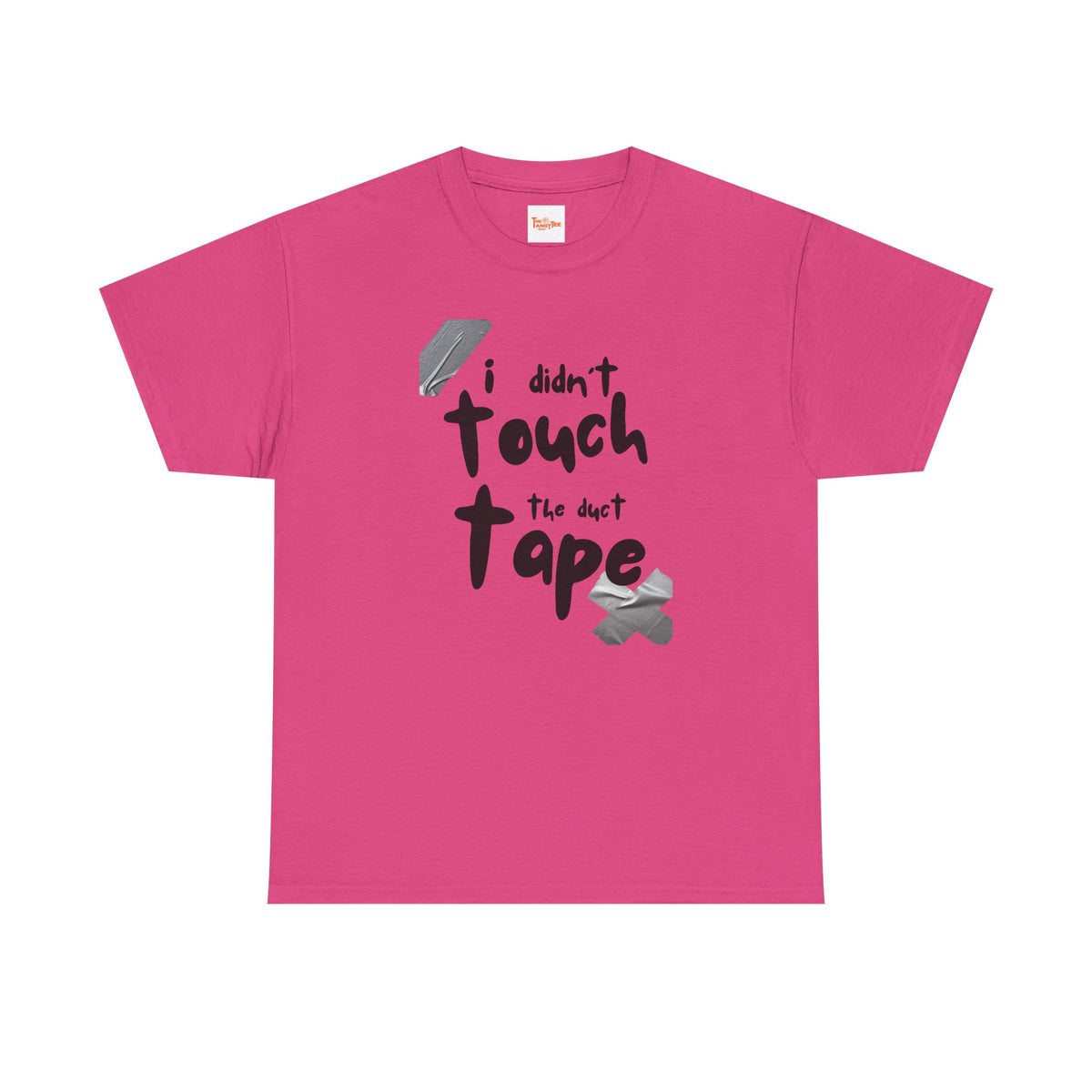 I Didn't Touch the Duct Tape Unisex Tee