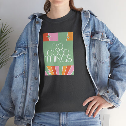 Good Things Unisex Tee, Graphic T-Shirt