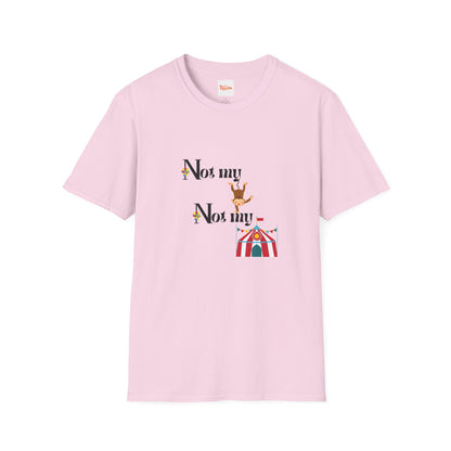 Not My Monkey, Not My Circus T-Shirt